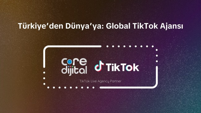 Core Dijital, TikTok’un Resmi Ajans Partneri Olarak Global Sahneye Çıkıyor